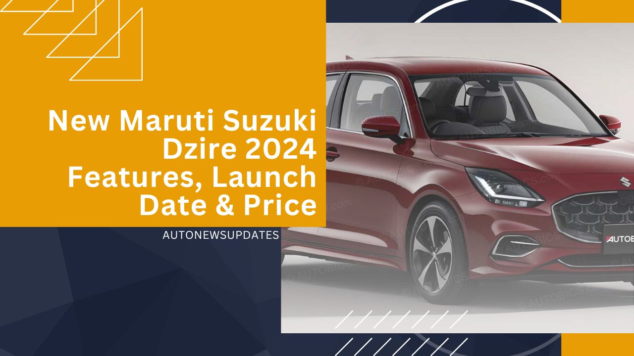 New Maruti Suzuki Dzire 2024