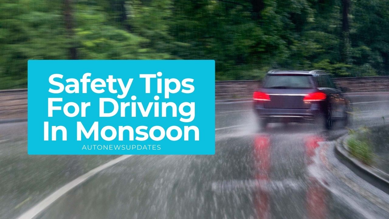 Safety Tips For Driving In Monsoon