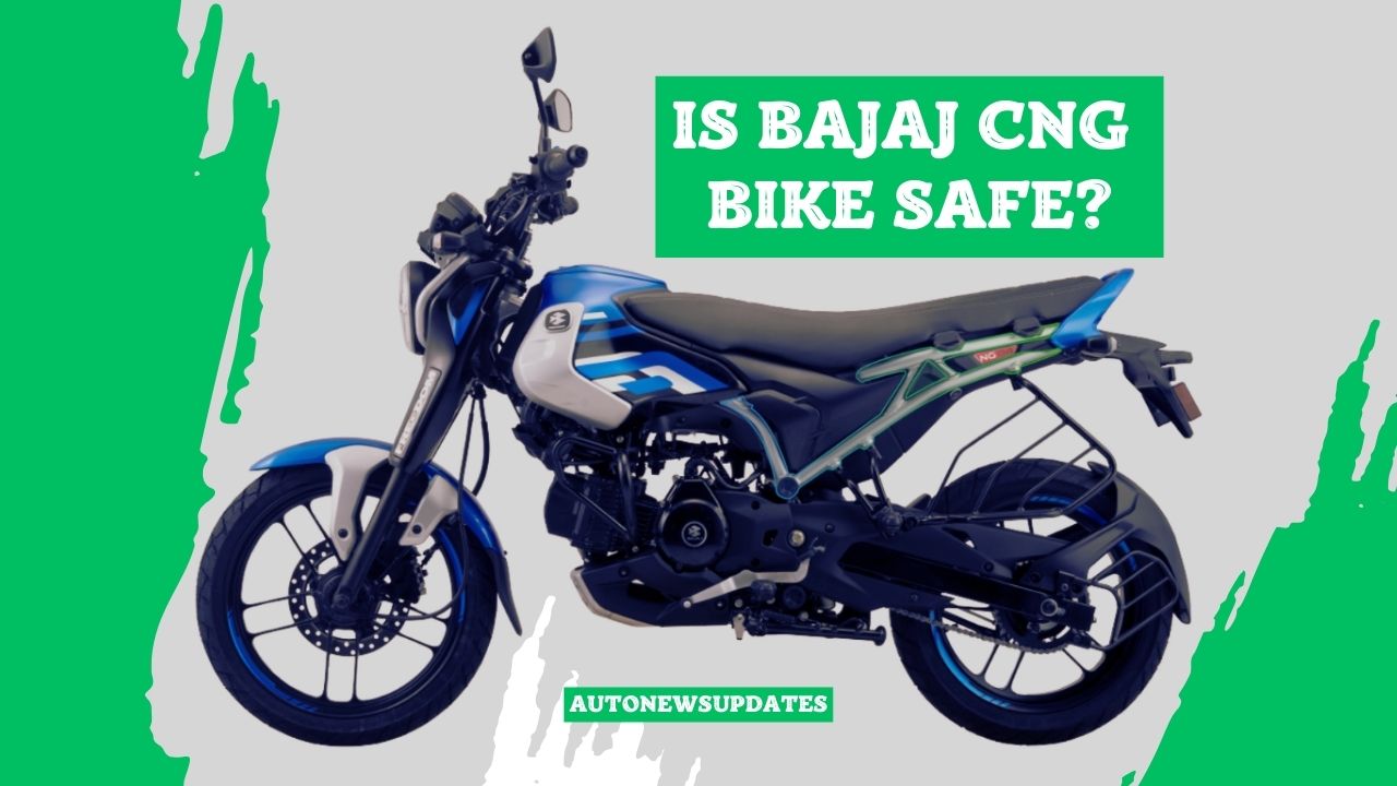 Is Bajaj CNG Bike Safe